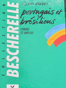 12000 verbes portugais et brésiliens: Formes et emplois