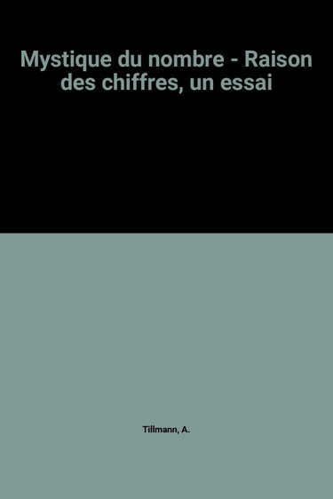 Couverture de Mystique du nombre - Raison des chiffres, un essai