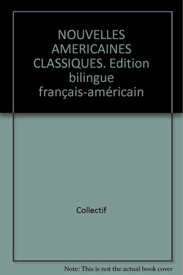 Nouvelles Americaines Classiques. Edition Bilingue Francais-Americain