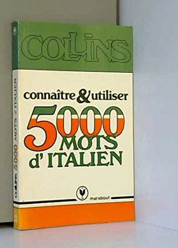 Connaitre et utiliser 5000 mots d'italien