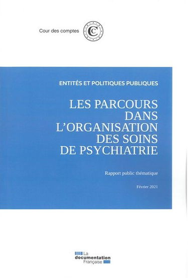 Les parcours dans l'organisation des soins de psychatrie : rapport public thématique, février 2021
