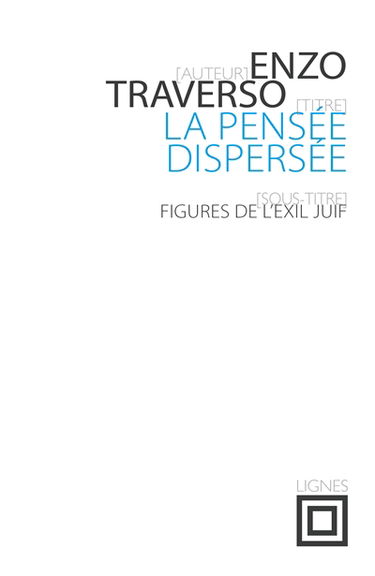 La pensée dispersée : figures de l'exil juif