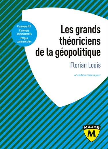 Couverture de Les grands théoriciens de la géopolitique : de quoi la géopolitique est-elle le nom ? : concours IEP, concours administratifs, prépas commerciales par Florian Louis