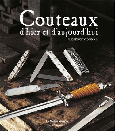 Couteaux d'hier et d'aujourd'hui