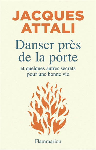 Couverture de Danser près de la porte : et quelques autres secrets pour une bonne vie par Jacques Attali