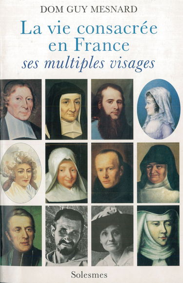 La Vie Consacree en France Ses Multiples Visages