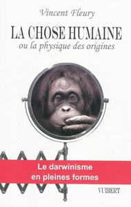 La chose humaine ou La physique des origines