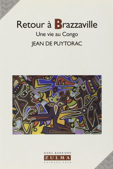 Une vie au Congo. Vol. 2. Retour à Brazzaville