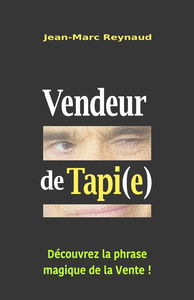 Vendeur de Tapi(e): Découvrez la phrase magique de la Vente !