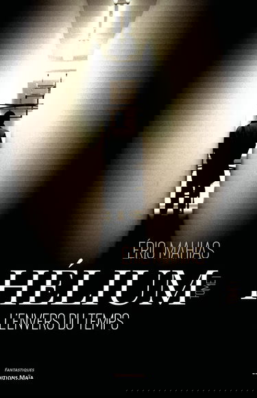 Hélium: 1. L'envers du temps