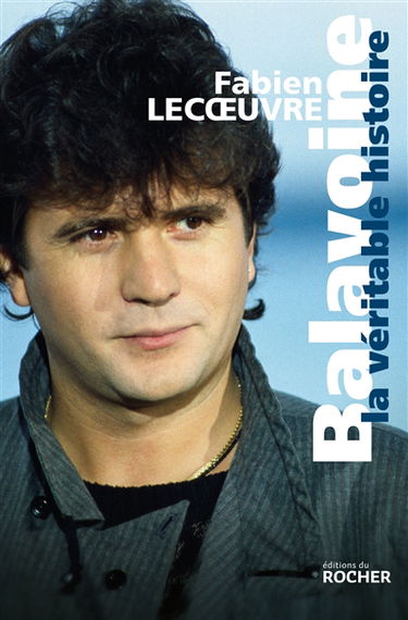 Balavoine : la véritable histoire