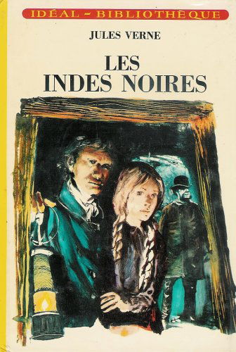 Les Indes noires : Collection : Idéal bibliothèque cartonnée & illustrée