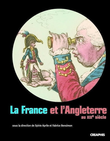Couverture de La France et l'Angleterre au XIXe siècle : échanges, représentations, comparaisons