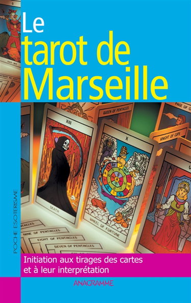 Couverture de Le tarot de Marseille : initiation aux tirages des cartes et à leur interprétation