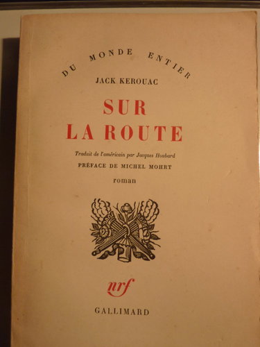 Couverture de Jack Kerouac. Sur la route : EOn the roade, traduit de l'américain par Jacques Houbard. Préface de Michel Mohrt. Roman