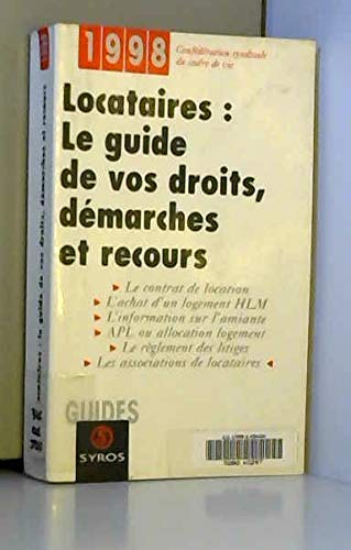 Locataires : Le Guide De Vos Droits, Demarches Et Recours 1998