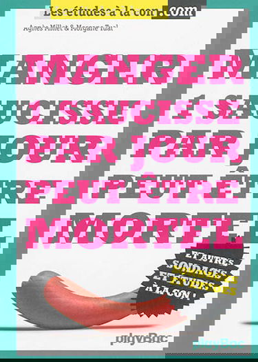 Manger 1 saucisse par jour peut être mortel : et autres sondages et études à la con !