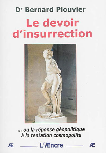 Le devoir d'insurrection ou La réponse géopolitique à la tentation cosmopolite