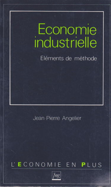 Économie industrielle: Éléments de méthode
