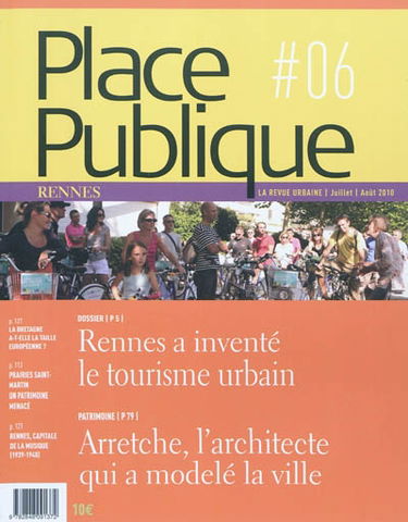 Place publique, Rennes, n° 6. Rennes a inventé le tourisme urbain