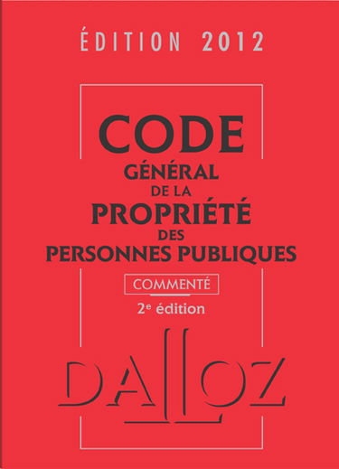 Code général de la propriété des personnes publiques 2012 : commenté