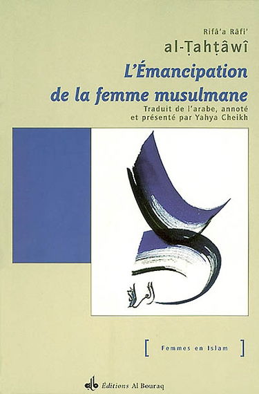 L'émancipation de la femme musulmane : le guide honnête pour l'éducation des filles et des garçons. Kitab al-murshid al-' aminfi tarbiyyati al-banati wa al-banin