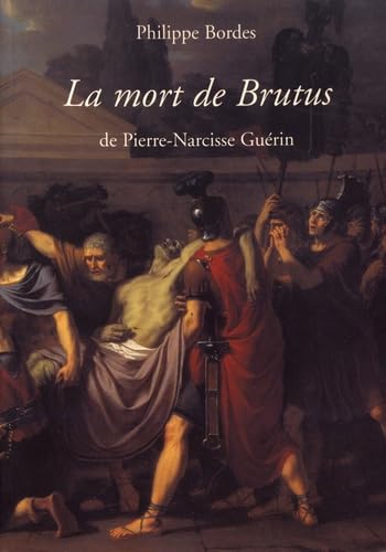 La mort de Brutus, de Pierre-Narcisse Guérin