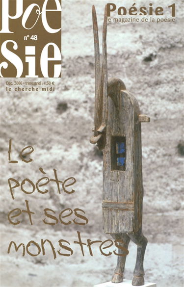 Poésie 1, n° 48. Le poète et ses monstres : textes et poèmes