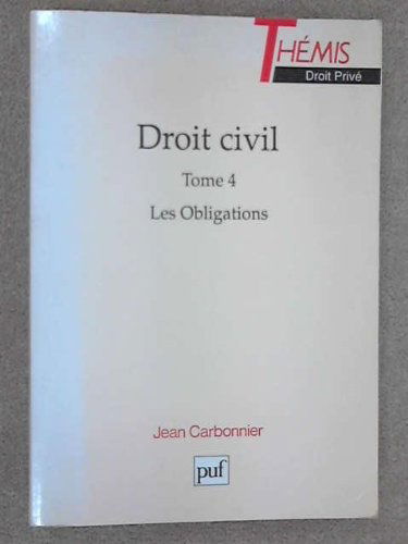 Droit Civil Tome 4 : Les Obligations