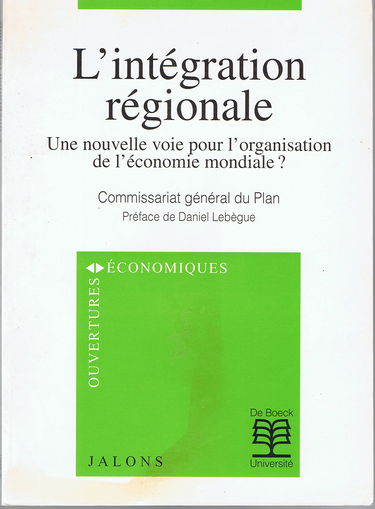 L'intégration régionale : une nouvelle voie pour l'organisation de l'économie mondiale ?