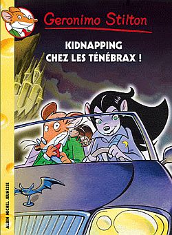 Geronimo Stilton. Vol. 55. Kidnapping chez les Ténébrax !