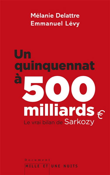 Un quinquennat à 500 milliards : le vrai bilan de Sarkozy