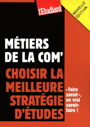 Métiers de la com' : choisir la meilleure stratégie d'études