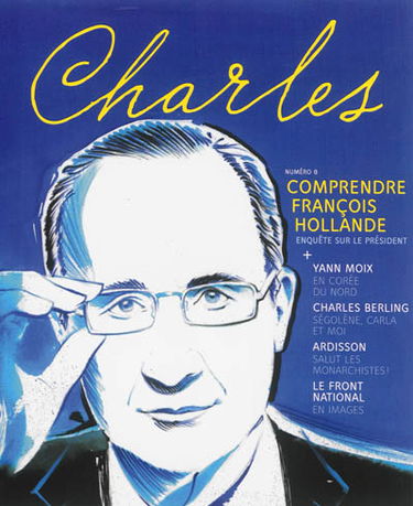 Revue Charles, n° 8. Comprendre François Hollande : enquête sur le président