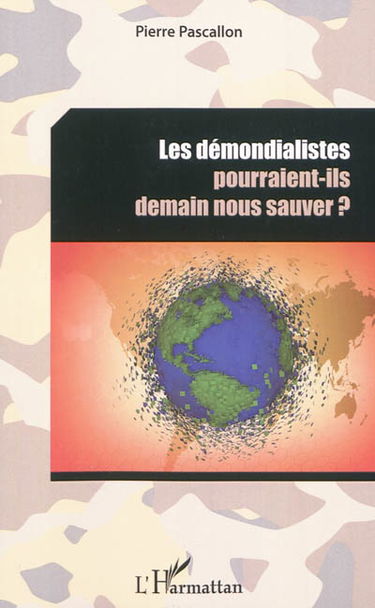 Les démondialistes pourraient-ils demain nous sauver ?
