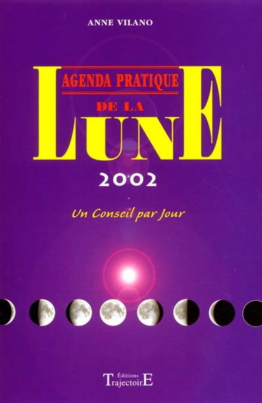 Agenda pratique de la Lune 2002 : un conseil par jour