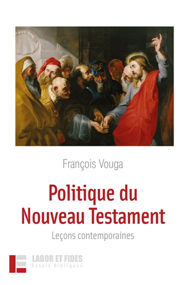 Politique du Nouveau Testament : leçons contemporaines