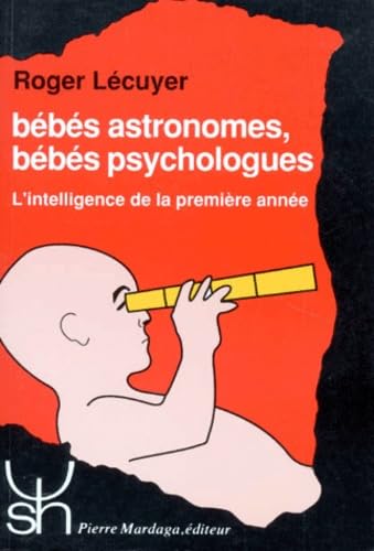 Bébés astronomes, bébés psychologues : l'intelligence de la première année