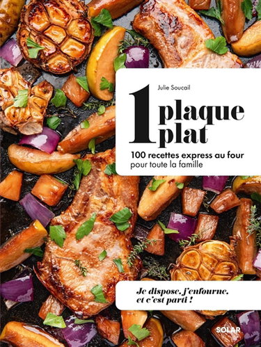 Couverture de 1 plaque, 1 plat : 100 recettes express au four pour toute la famille : je dispose, j'enfourne, et c'est parti !