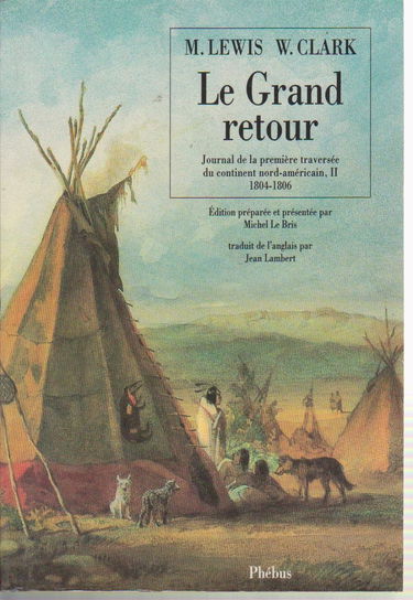 Journal de la première traversée du continent nord-américain. Vol. 2. Le grand retour