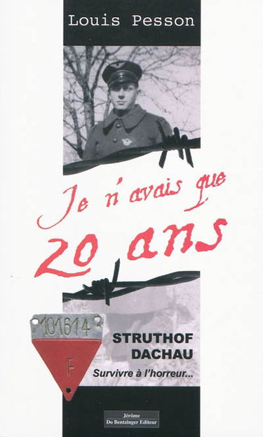 Struthof-Dachau, survivre à l'horreur : je n'avais que 20 ans