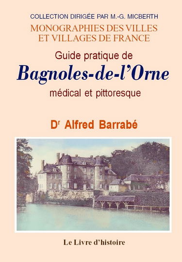 Guide pratique de Bagnoles-de-l'Orne - médical et pittoresque