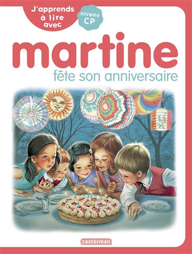 J'apprends à lire avec Martine : niveau CP. Martine fête son anniversaire