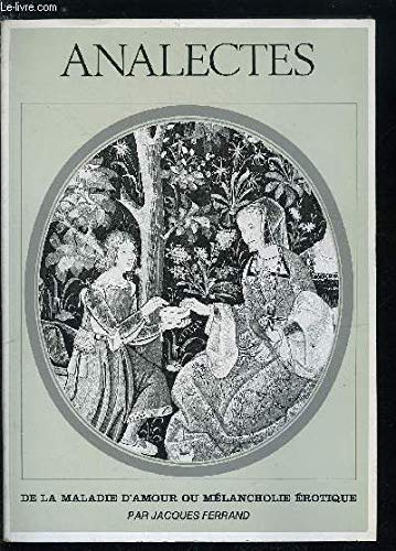 Analectes - De la maladie d'amour ou mélancholie érotique