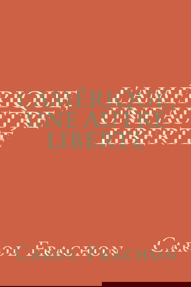 L'Amérique, une autre Liberté