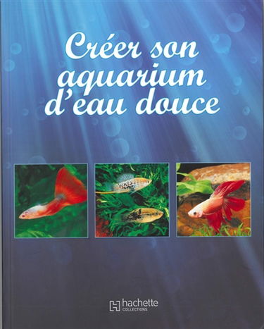 Créer son aquarium d'eau douce