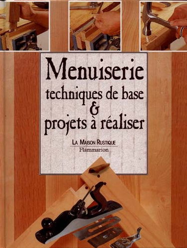 Menuiserie : techniques de base et projets à réaliser