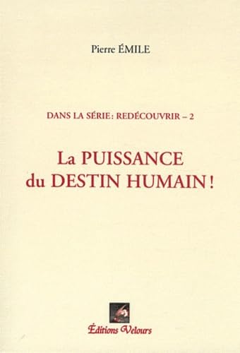 La Puissance du Destin humain !