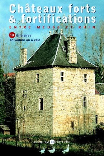 Couverture de Chateaux forts et fortifications entre Meuse et Rhin: 18 itineraires en voiture ou a velo
