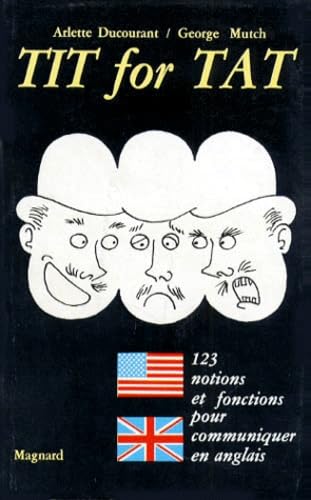 Tit for tat. Vol. 2. 123 notions et fonctions pour communiquer en anglais